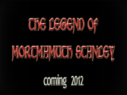 The Legend of Mortamuth Stanley